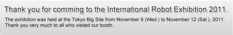 Thank you for attending the International Robot Exhibition 2011